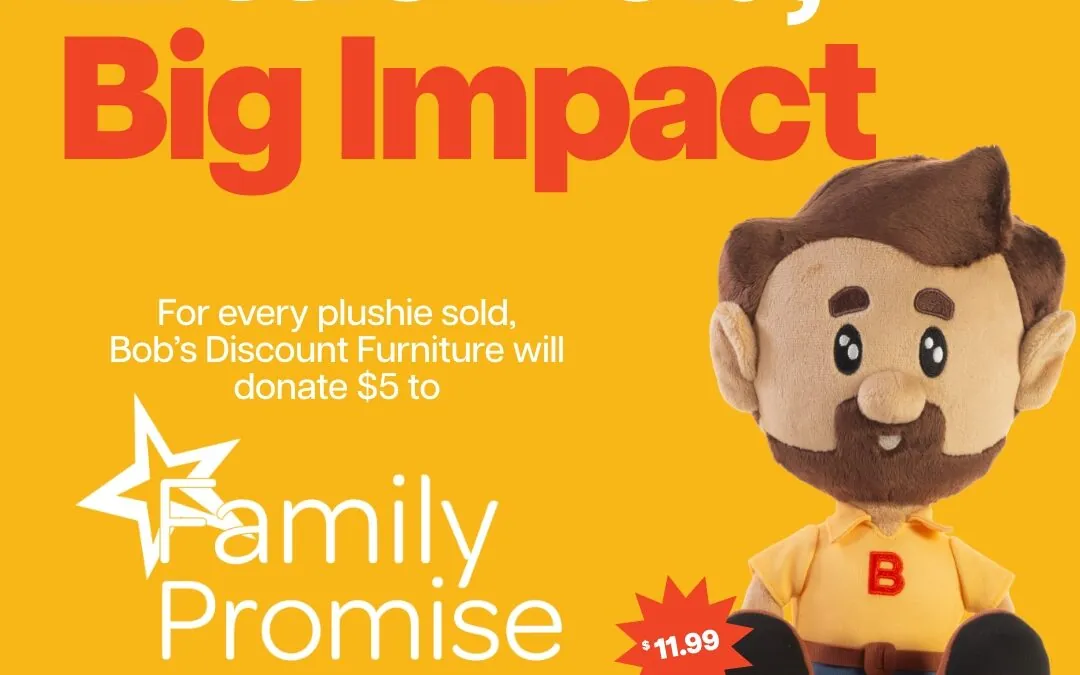 Little Bob, Big Impact: Bob’s Discount Furniture Plushies to Support Family Promise  
